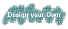 Design your Own
